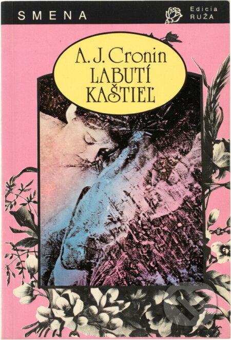 Kniha: Labutí kaštieľ (A. J. Cronin). Smena, 1991