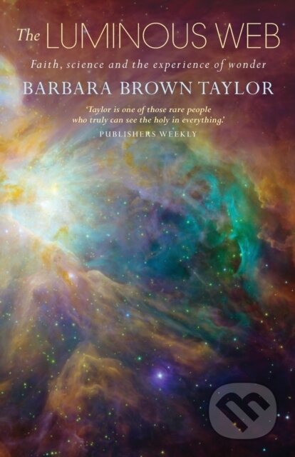 Kniha: The Luminous Web (Barbara Brown Taylor). , 2017