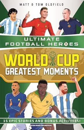 Kniha: World Cup Greatest Moments (Ultimate Football Heroes) (Matt & Tom Oldfield). John Blake, 2026