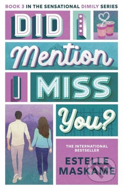 Did I Mention I Miss You? (The DIMILY Series) (the phenomenal third book in the bestselling YA series)