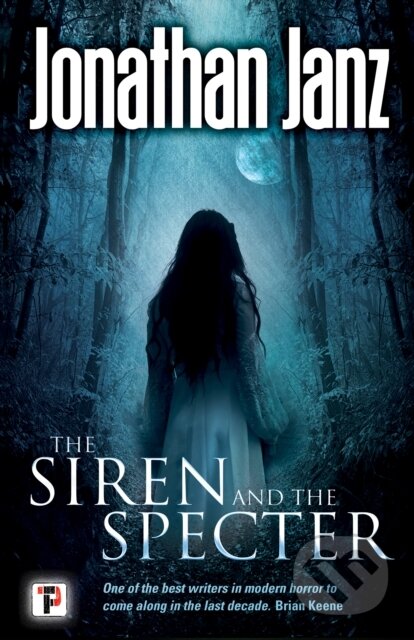 Kniha: The Siren and The Specter (Jonathan Janz). Flame Tree Publishing, 2018