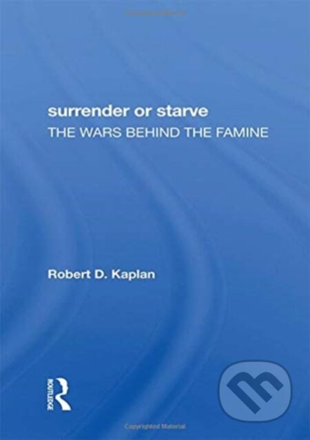 Kniha: Surrender Or Starve (Robert D Kaplan). Routledge, 2019