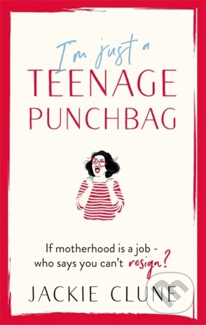 I'm Just a Teenage Punchbag - Jackie Clune - kniha z kategorie Společenská beletrie