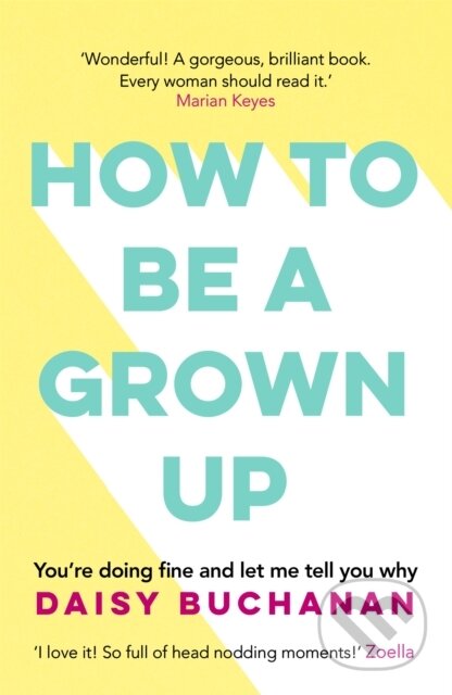 How to Be a Grown-Up - Daisy Buchanan - kniha z kategorie Zdraví a životní styl
