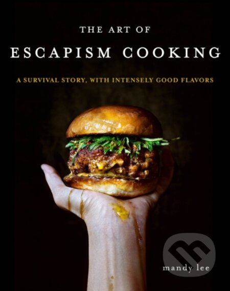 Kniha: The Art of Escapism Cooking (Lee Mandy). , 2019