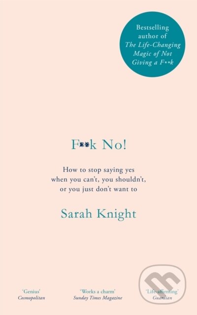 F**k No! (How to stop saying yes, when you can't, you shouldn't, or you just don't want to) - kniha z kategorie Byznys a management