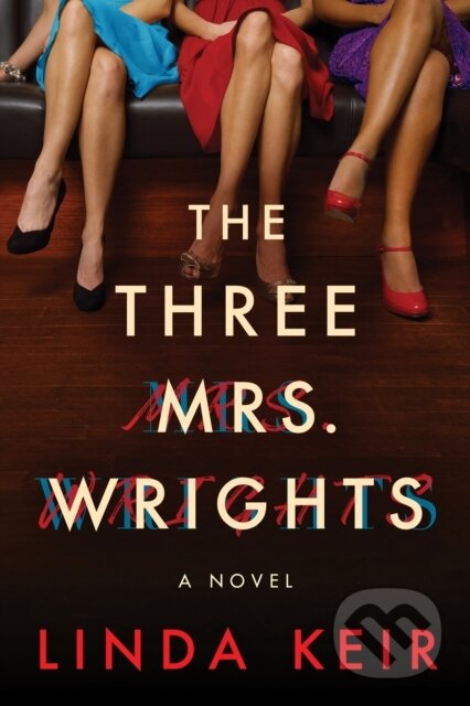 Kniha: The Three Mrs. Wrights (Linda Keir). Lake Union Publishing, 2020