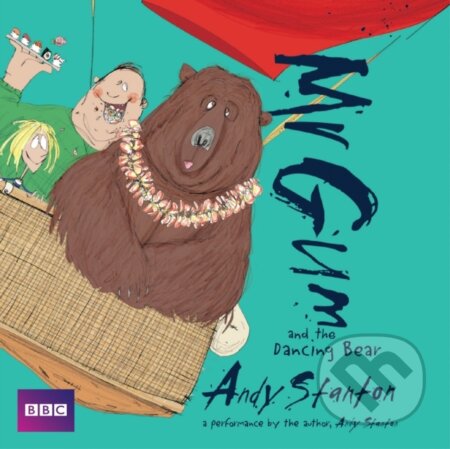 Kniha: Mr Gum and the Dancing Bear: Children’s Audio Book (Andy Stanton). , 2018