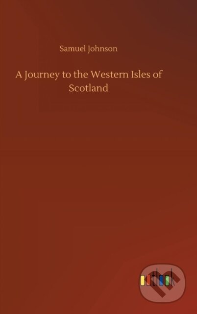 Kniha: A Journey to the Western Isles of Scotland (Samuel Johnson). Outlook, 2018