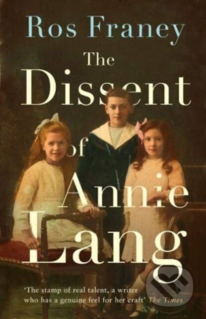 Kniha: The Dissent of Annie Lang (Ros Franey). Muswell, 2019