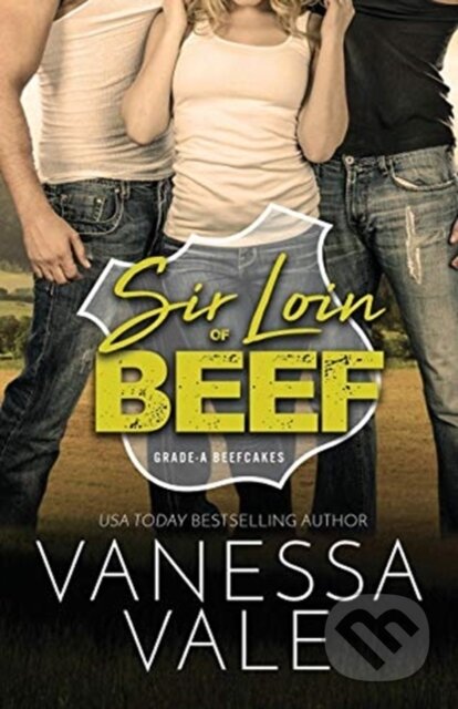 Kniha: Sir Loin Of Beef (Vanessa Vale). , 2019