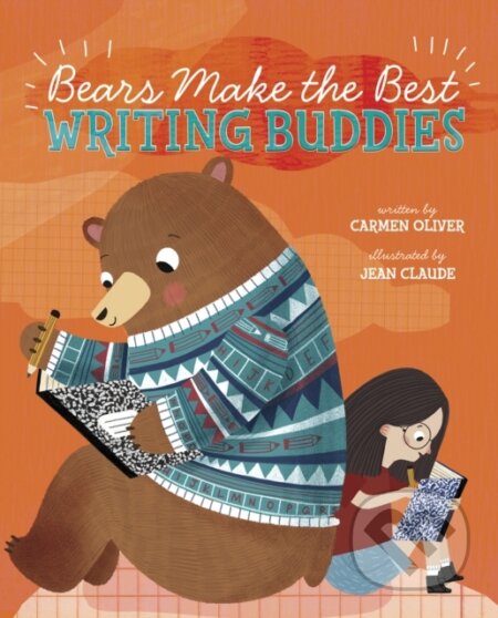 Kniha: Bears Make the Best Writing Buddies (Carmen Oliver). , 2020