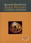 Arabské Španělsko a evropská vzdělanost. - Juan Vernet, , 2007