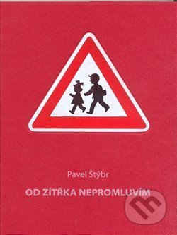 Od zítřka nepromluvím - Pavel Štýbr - kniha z kategorie Poezie