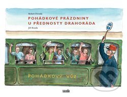 Pohádkové prázdniny u přednosty Drahoráda - Robert Drozda, Jiří Bouda (ilustrácie), , 2015