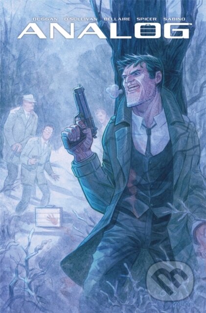 Kniha: Analog: A Cyber-Dystopian Noir Volume 1: Death by Algorithm (Gerry Duggan). Image Comics, 2018