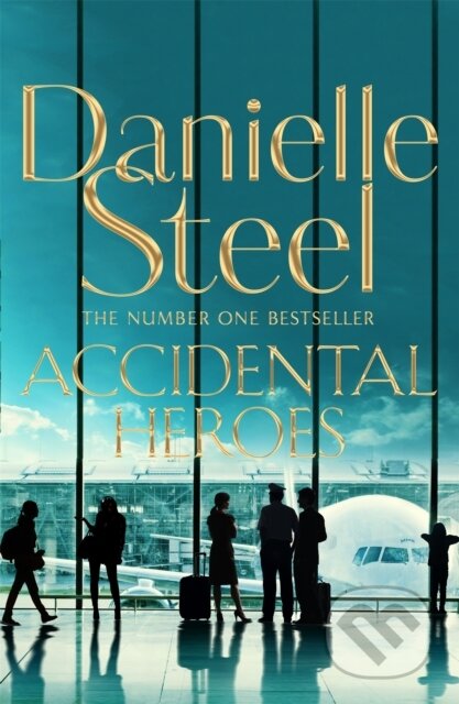 Kniha: Accidental Heroes (Steel Danielle). MacMillan, 2018