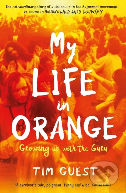 My Life in Orange (Growing Up with the Guru) - Tim Guest - kniha z kategorie Filozofie