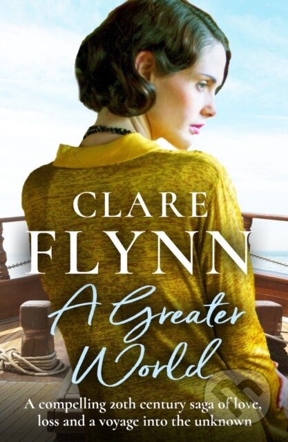 Kniha: A Greater World (Clare Flynn). Canelo, 2019