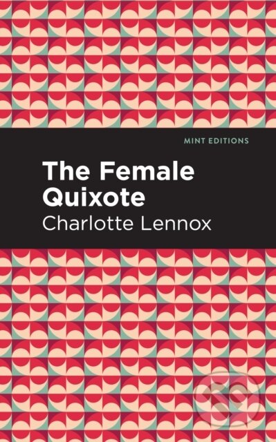Kniha: The Female Quixote (Charlotte Lennox). , 2021