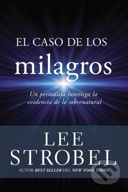 Kniha: El Caso de Los Milagros (Lee Strobel). Vida, 2018