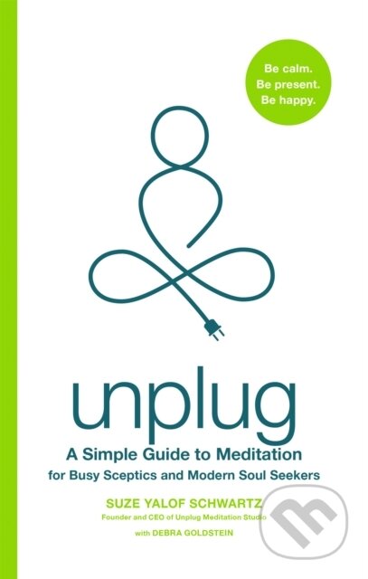 Unplug (A Simple Guide to Meditation for Busy Sceptics and Modern Soul Seekers) - kniha z kategorie Zdraví a životní styl