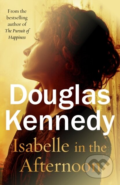 Isabelle in the Afternoon - Douglas Kennedy - kniha z kategorie Společenská beletrie