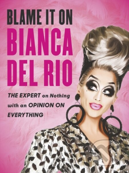 Kniha: Blame it on Bianca Del Rio (Bianca Del Rio). Virgin Books, 2018