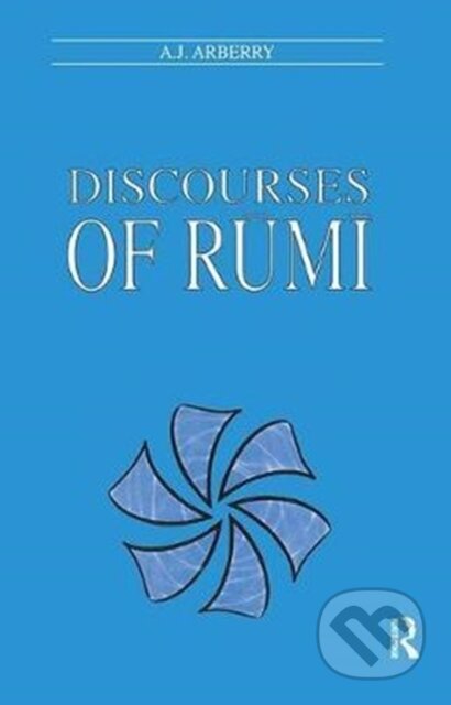Kniha: Discourses of Rumi (A.J Arberry). Routledge, 2017
