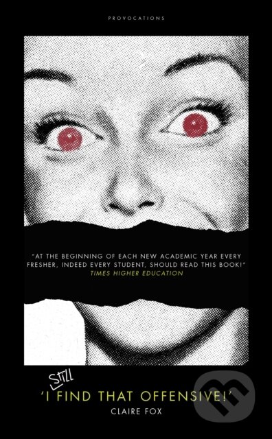 'I STILL Find That Offensive!' - Claire Fox - kniha z kategorie Humanitní a společenské vědy