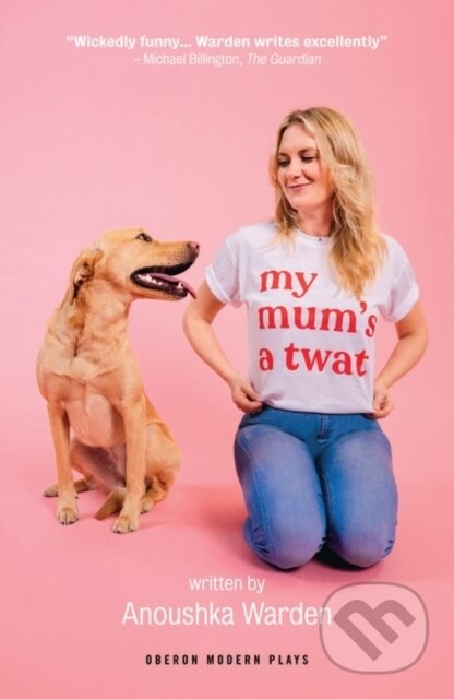 Kniha: My Mum's a Twat (Anoushka Warden). Oberon, 2018