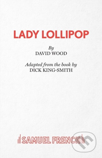 Kniha: Lady Lollipop (David Wood). Samuel French, 2018