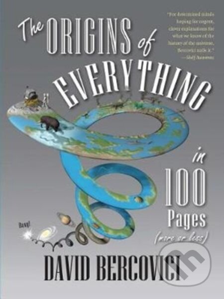 Kniha: The Origins of Everything in 100 Pages (More or Less) (David Bercovici). Yale University Press, 2018