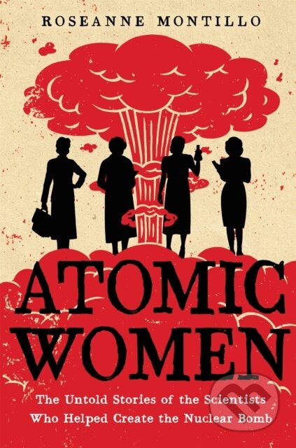 Kniha: Atomic Women (Roseanne Montillo). Little, Brown Young Readers, 2020