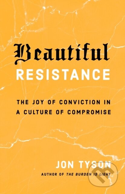 Kniha: Beautiful Resistance (Jon Tyson). Multnomah Books, 2020