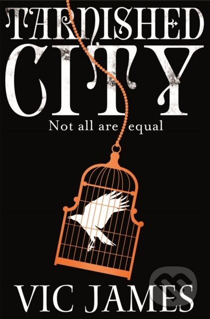 Kniha: Tarnished City (Vic James). Pan Books, 2017