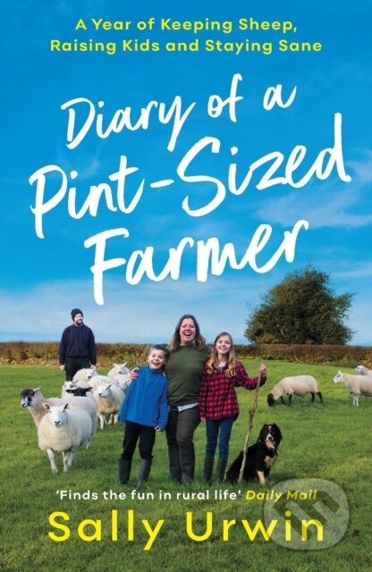Diary of a Pint-Sized Farmer (A Year of Keeping Sheep, Raising Kids and Staying Sane) - kniha z kategorie Přírodní vědy a technika
