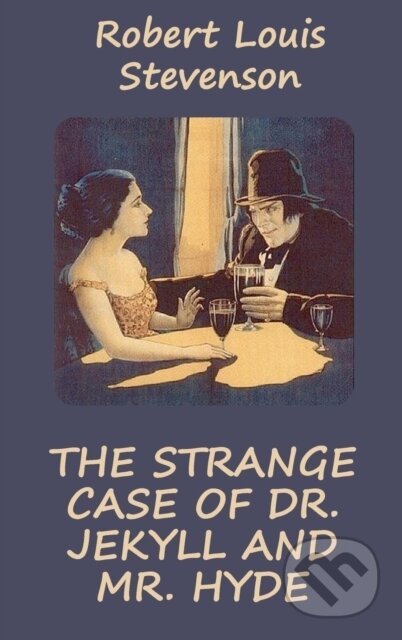 Kniha: Strange Case of Dr. Jekyll and Mr. Hyde (Illustrated) (Robert Louis Stevenson). , 2018