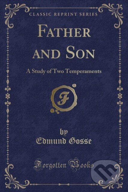 Kniha: Father & Son (Edmund Gosse). Forgotten Books, 2019