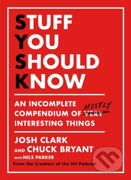 Kniha: Stuff You Should Know (Chuck Bryant a Josh Clark). Trapeze, 2020