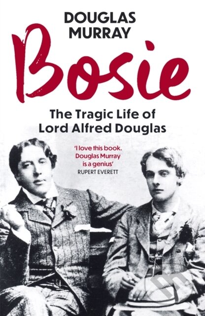 Bosie (The Tragic Life of Lord Alfred Douglas) - Douglas Mjurray - kniha z kategorie Literární věda