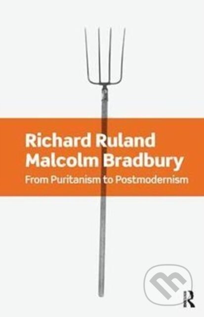 Kniha: From Puritanism to Postmodernism (Richard Ruland). Routledge, 2017