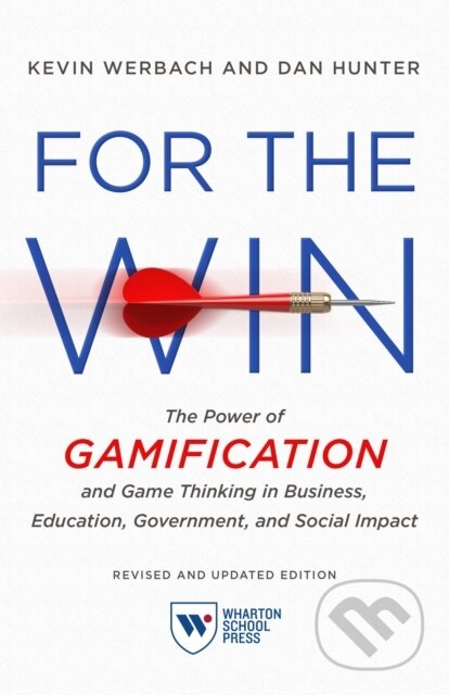 Kniha: For the Win, Revised and Updated Edition (Dan Hunter a Kevin Werbach). , 2020