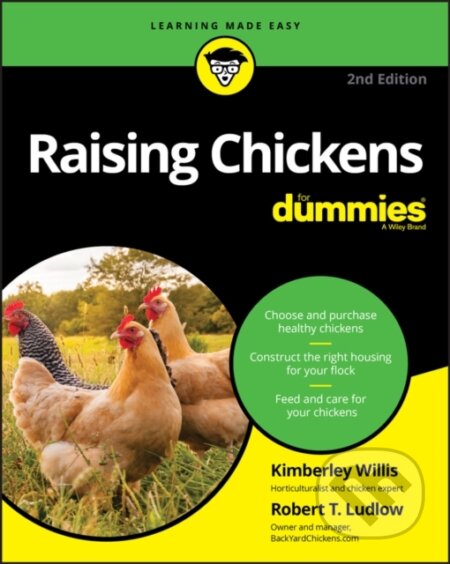 Kniha: Raising Chickens For Dummies (Kimberley Willis a Robert T. Ludlow). , 2020