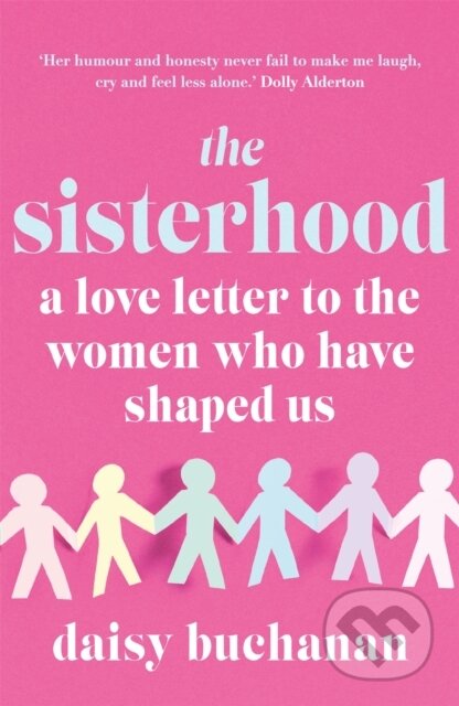 The Sisterhood (A Love Letter to the Women Who Have Shaped Us) - kniha z kategorie Humanitní a společenské vědy