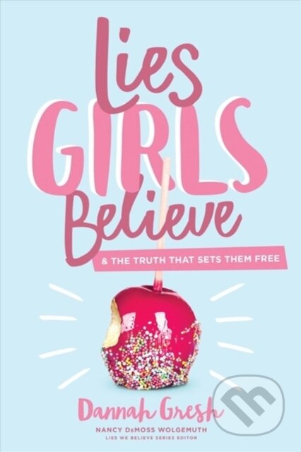 Kniha: Lies Girls Believe (Dannah Gresh). , 2019