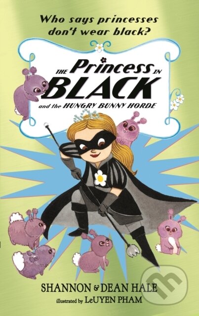 Kniha: The Princess in Black and the Hungry Bunny Horde (Dean Hale a Shannon Hale). Walker books, 2018