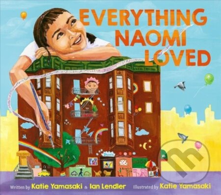 Everything Naomi Loved - Ian Lendler, Katie Yamasaki