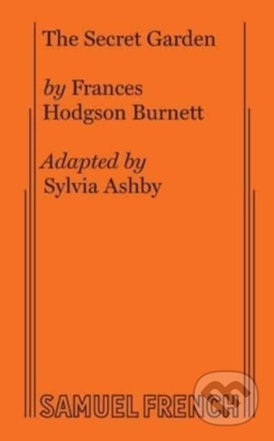 Kniha: The Secret Garden (Non-Musical) (Frances H Burnett a Sylvia Ashby). , 2018