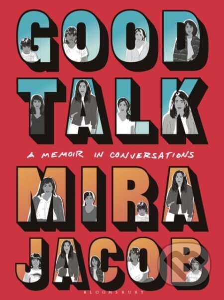 Good Talk (A Memoir in Conversations) - Mira Jacob